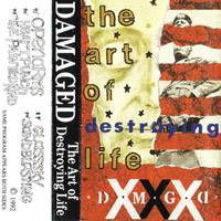 Damaged (AUS) : The Art of Destroying Life